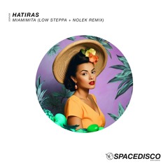 Miamimita (Low Steppa, Nolek Remix) - Hatiras