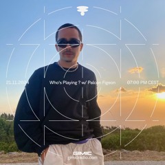 Who's Playing ? Palcon Figeon @ GIMIC - 21 November 2024