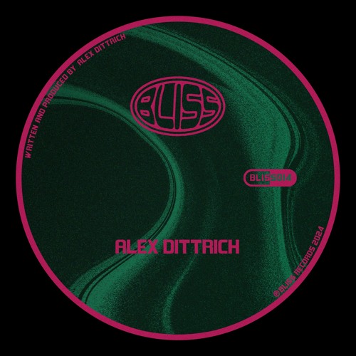 BLISS014 - ALEX DITTRICH (CLIPS)