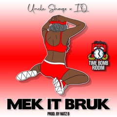 Uncle Shaq - Mek It Bruk (Feat. IQ) Prod By DJ NATZ B