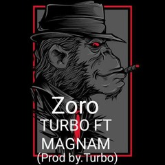 ZORO-TURBO X MAGNAM (Prod by.Turbo)|زورو-تيربو وماجنم