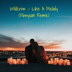 Wildcrow - Like A Melody (Flowyson Remix)