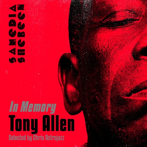 Mix Series 002 - In Memory: TONY ALLEN - Selected By Chris Astrojazz