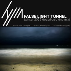 False Light Tunnel (Winter 2022 Deep/Liquid DNB Mix)
