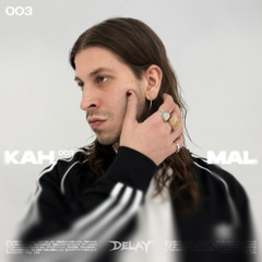 003 MIX: Kah Mal @ DELAY