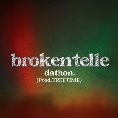 brokentelle / dathon. (prod. TREETIME)