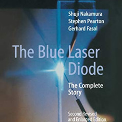 [Get] EPUB 📮 The Blue Laser Diode: The Complete Story by  Shuji Nakamura,Gerhard Fas