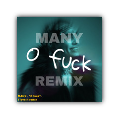 O Fuck (i love it remix)bootleg