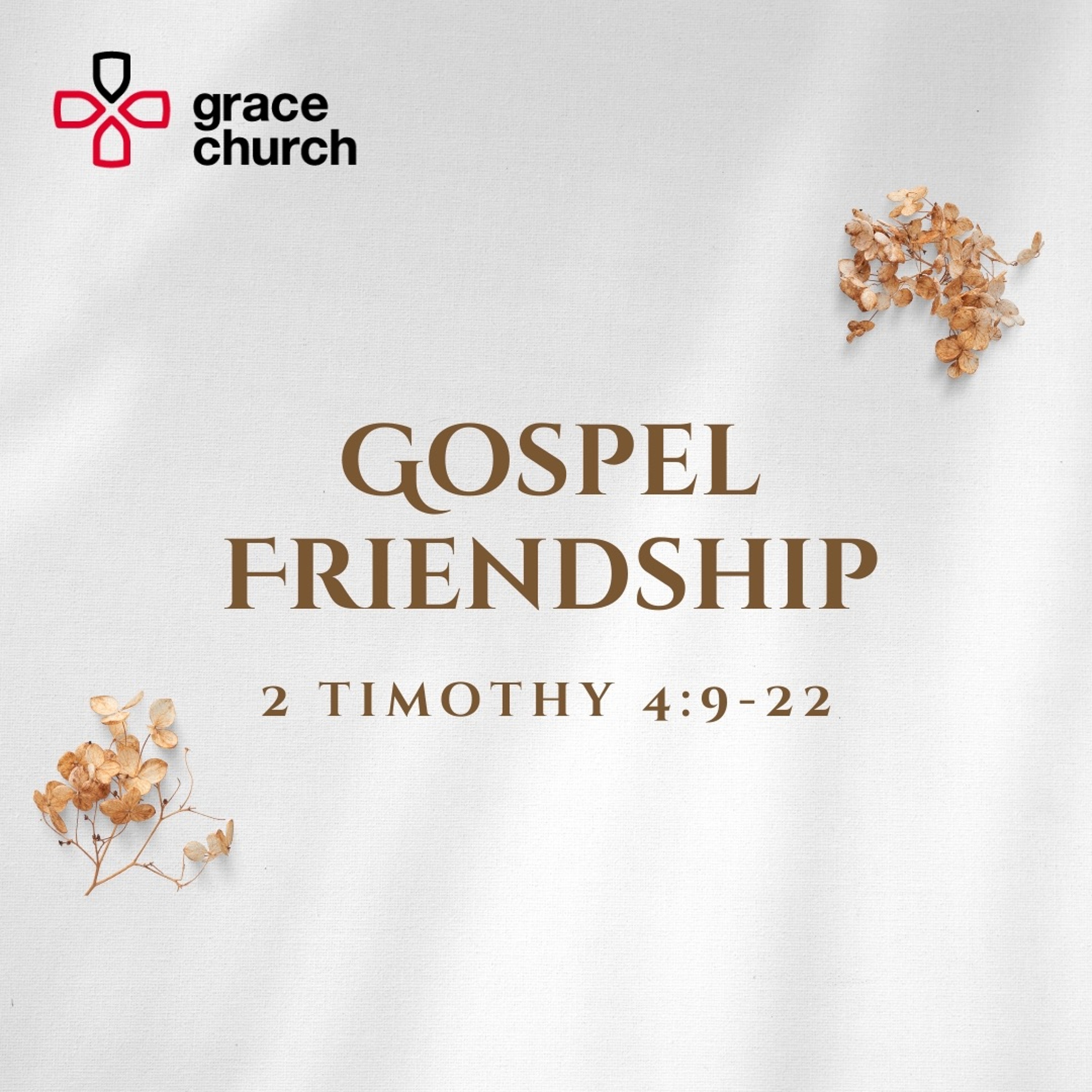 Gospel Friendship | 2 Timothy 4:9-22 | 24/09/23 | Jonathan Thomas