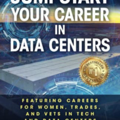 [Get] PDF 💜 Jumpstart Your Career in Data Centers: Featuring Careers for Women, Trad