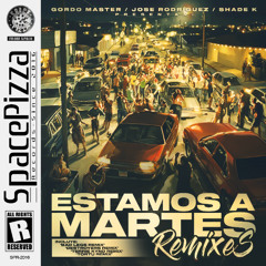 Gordo Master, Jose Rodriguez, Shade K - Estamos A Martes (Tortu, Destroyers, Bad Legs & Terrie Kynd Remixes) [Out Now]