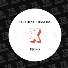 TB Premiere: Politics Of Dancing x DJOKO [Politics Of Dancing Records]