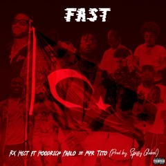 Fast FT (Rx Hect Hoodrich Pablo and MPR Tito)