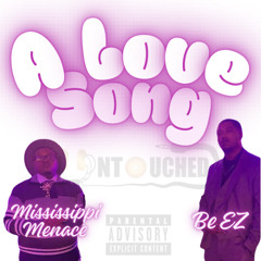 A Love Song - Mississippi Menace (feat. Be EZ)