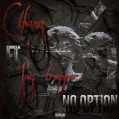 cthang FT jay trappa-No Option
