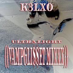 K3LXO - "ULTRALIGHT" {{VAMPGLI$$ETMIXXX}} [PROD.K3LX0] [HOSTED BY HELL HOUSE RECORDS ][w/LRYICS]