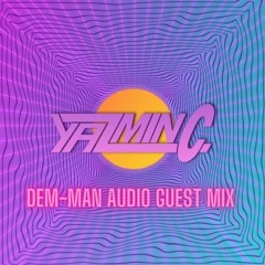 DEM MAN AUDIO GUEST MIX YAZMINC