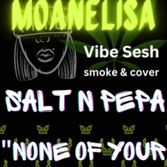 None Of Your Business Salt N Pepa’  Smoke & Cover