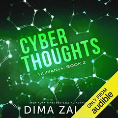 free KINDLE 📍 Cyber Thoughts: Human++, Book 2 by  Dima Zales,Anna Zaires,William Duf