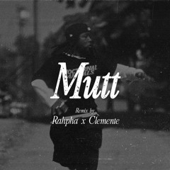 MUTT REMIX - (Clemente x Dj Rahpha) *PITCHED* DOWNLOAD FOR ORGINAL