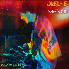 Joel-E Selects 010 - Kicks'nWrists Pt.2 Mix