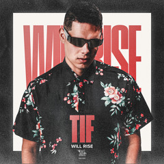 Will Rise - TIF (Extended Mix)