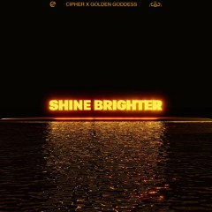 Shine Brighter - Golden Goddess (prod. Cipher)