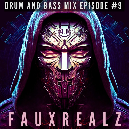 Drum and Bass Mix Episode #9 - FauxRealz