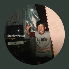 PREMIERE: Stanley Foster - Bongo