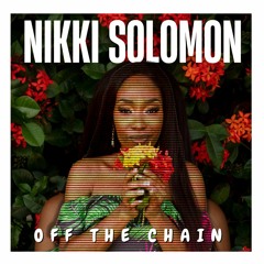 Nikki Solomon - Loving You ( Official Audio Preview) album "Off the Chain"