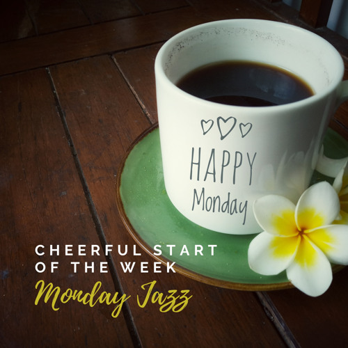 Stream Cheerful Start Of The Week By Good Morning Jazz Academy Listen Online For Free On Soundcloud Stream Cheerful Start Of The Week By Good Morning Jazz Academy Listen Online For Free On Soundcloud