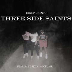 3 Side Saints  ft. Babyskii and Wicflair prod. isaiah vega