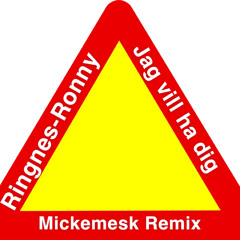 Ringnes - Ronny - Jag Vill Ha Dig (Mickemesk Remix)