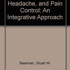 Read ❤️ PDF Hypnosis, Headache, and Pain Control: An Integrative Approach by  Stuart W. Bassman