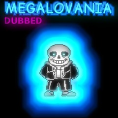 MEGALOVANIA [Dubbed]