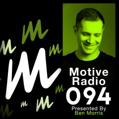 Motive Radio 094 - Presented by Ben Morris