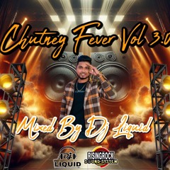 Chutney Fever Vol.3 [Mixed By Dj Liquid RRS]
