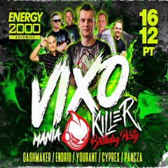 Energy 2000 (Katowice) - VIXOMANIA ★ KILLER ENDRIU CYPREX - Set Dj Cyprex (25.02.2022) up by PRAWY