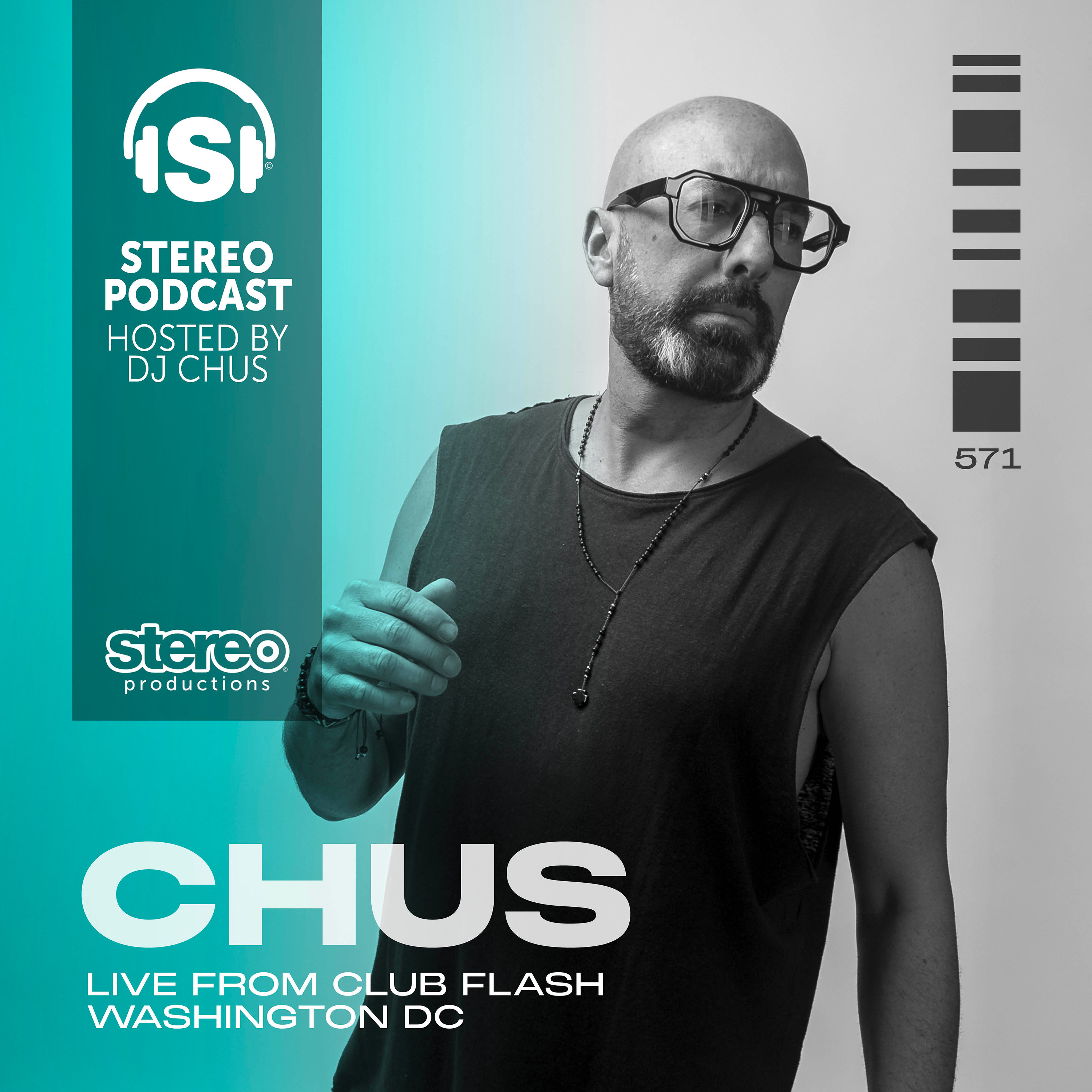 CHUS LIVE FROM FLASH DC Stereo Productions Podcast 571 episode artwork