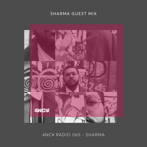 4NC¥ Radio - 065 -  SHARMA - 4NC¥ Guest Mix