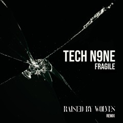 Fragile (Raised By Wolves Remix)