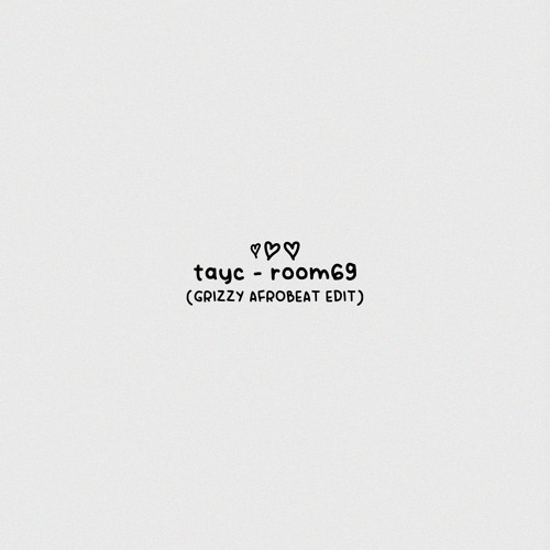 Tayc - Room 69 (Grizzy Afrobeat Edit)