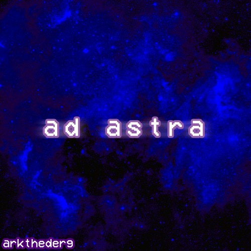 AD ASTRA - PART 1