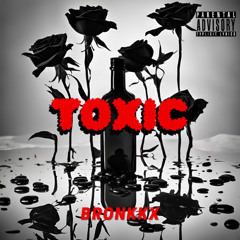 Bronkkx - Toxic (prod. triazo)