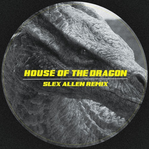 House Of The Dragon Theme Song (Slex Allen Remix)