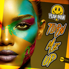 Yeah Man - Turn Me Up