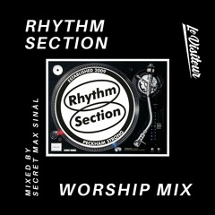 Rhythm Section International Worship Mix - Mixed by Max Sinàl