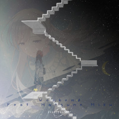 Weekend (Feat. Hatsune Miku)