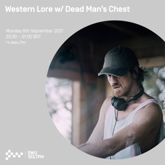 Western Lore w/ Dead Man’s Chest 06TH SEP 2021