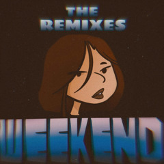 WEEKEND (Alex Kade Remix)